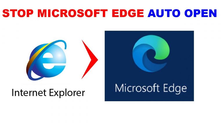 How to Stop Auto Open Microsoft Edge from Internet Explorer